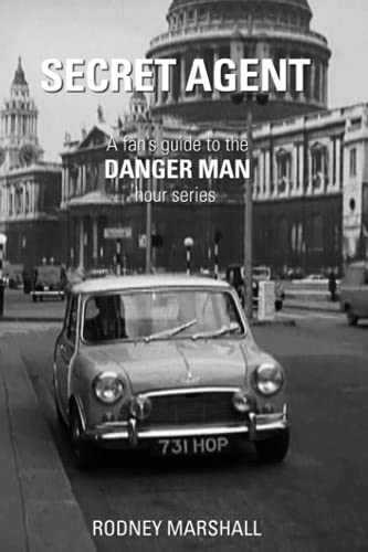 Secret Agent: A Fan's Guide to Danger Man the hour series (1964-66) von Independently published