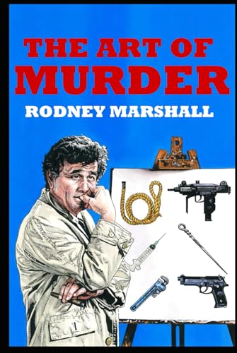 The Art of Murder: 'Classic' Columbo: The Early NBC Years von Independently published