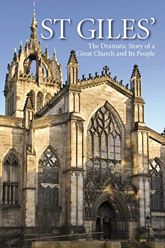 St Giles': The Dramatic Story of a Great Church and Its People von Saint Andrew Press