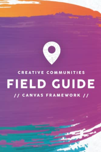 Creative Communities Field Guide: 80 Page Instructional Toolkit for Launching Projects to Better Your Community von My Creative Community