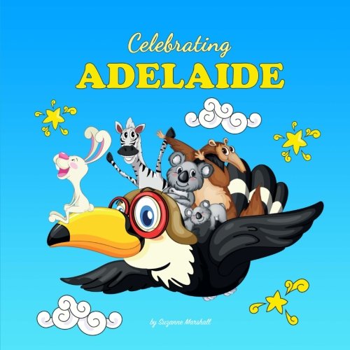 Celebrating Adelaide: Personalized Baby Books & Personalized Baby Gifts (Personalized Children's Books, Baby Books, Baby Shower Gifts)