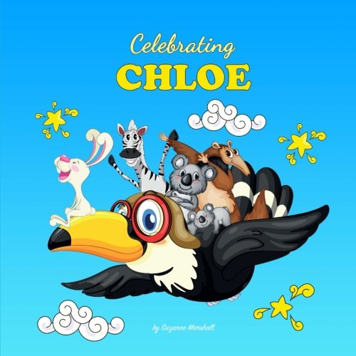 Celebrating Chloe: Personalized Baby Books & Personalized Baby Gifts (Personalized Children's Books, Baby Books, Baby Shower Gifts)