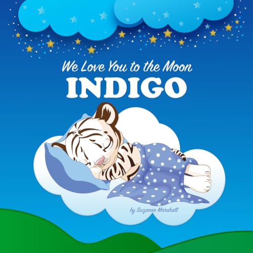 We Love You to the Moon, Indigo: Personalized Book for Kids & Bedtime Story for Baby Girl & Boy, Toddlers, Children (Newborn, 1 Year Old & Up)