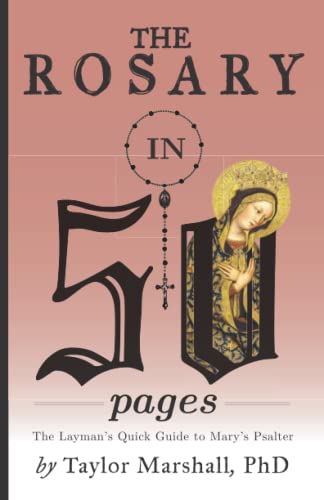 The Rosary in 50 Pages: The Layman's Quick Guide to Mary's Psalter von Saint John Press