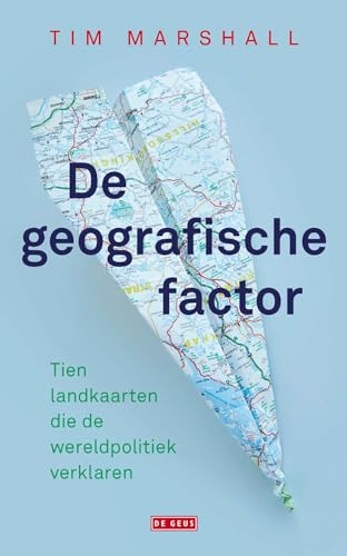 De geografische factor: tien landkaarten die de wereldpolitiek verklaren De geografische factor: tien landkaarten die de wereldpolitiek verklaren