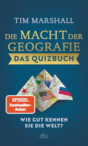 Die Macht der Geografie – Das Quizbuch: Wie gut kennen Sie die Welt? | Testen Sie Ihr Wissen mit über 300 Fragen von dtv Verlagsgesellschaft mbH & Co. KG