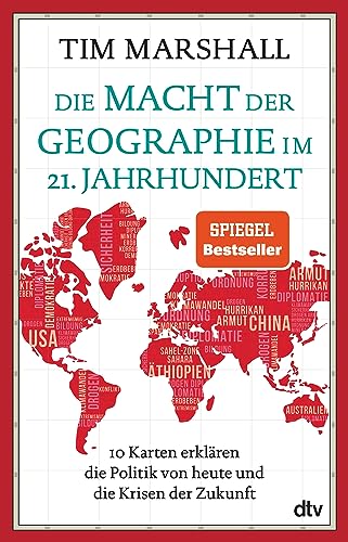 Die Macht der Geographie im 21. Jahrhundert: 10 Karten erklären die Politik von heute und die Krisen der Zukunft | Aktualisierte Ausgabe von dtv Verlagsgesellschaft mbH & Co. KG