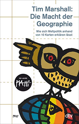 Die Macht der Geographie: Wie sich Weltpolitik anhand von 10 Karten erklären lässt – Erweiterte und aktualisierte Taschenbuchausgabe