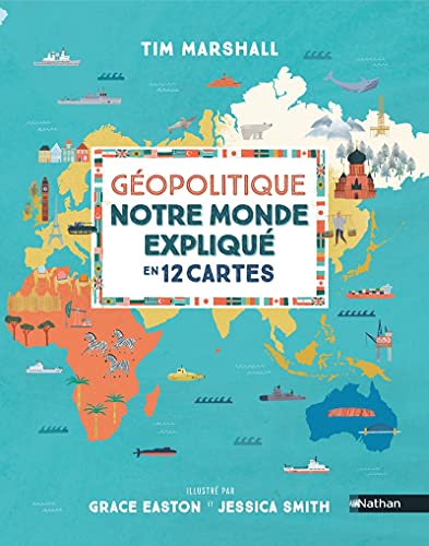 Géopolitique, notre monde expliqué en 12 cartes von NATHAN