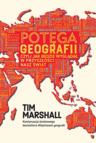 Potęga geografii: czyli jak będzie wyglądał w przyszłości nasz świat Potęga geografii: czyli jak będzie wyglądał w przyszłości nasz świat
