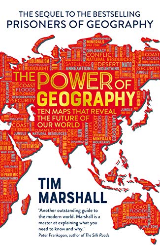 The Power of Geography: Ten Maps that Reveal the Future of Our World