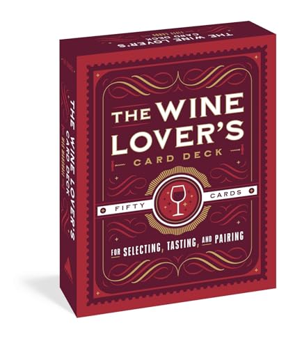 The Wine Lover's Card Deck: 50 Cards for Selecting, Tasting, and Pairing (Workman Card Decks)