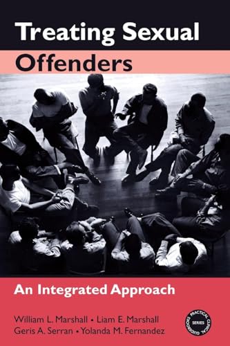 Treating Sexual Offenders: An Integrated Approach (Practical Clinical Guidebooks) von Routledge