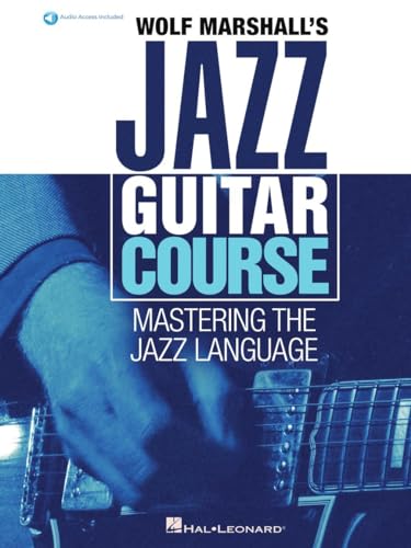 Wolf Marshall's Jazz Guitar Course. Mastering the Jazz Language. Book/Audio-Online