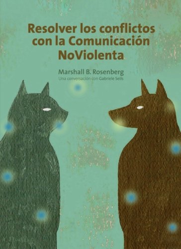 Resolver los conflictos con la comunicación no violenta: una conversación con Gabrielle Seils von Editorial Acanto S.A.
