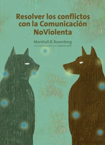 Resolver los conflictos con la comunicación no violenta: una conversación con Gabrielle Seils