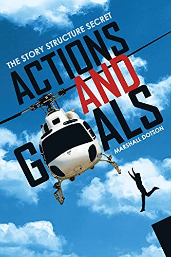 Actions and Goals: The Story Structure Secret von CreateSpace Independent Publishing Platform