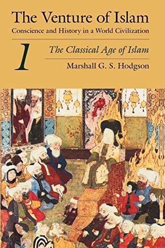 The Venture of Islam, Volume 1: The Classical Age of Islam