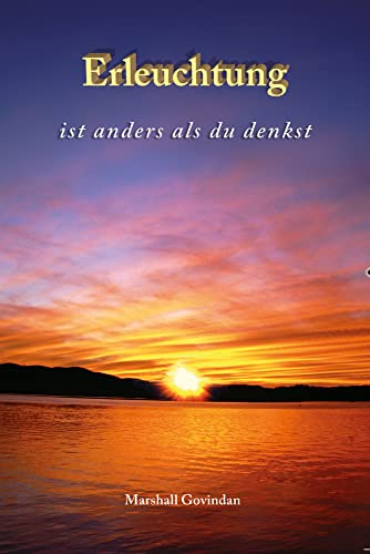 Erleuchtung: ist anders als du denkst von HANS-NIETSCH-VERLAG OHG