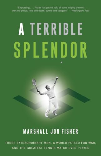 A Terrible Splendor: Three Extraordinary Men, a World Poised for War, and the Greatest Tennis Match Ever Played von CROWN
