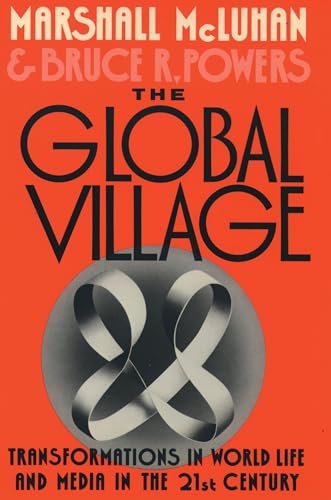 The Global Village: Transformations in World Life and Media in the 21st Century (Communication and Society) von Oxford University Press, USA
