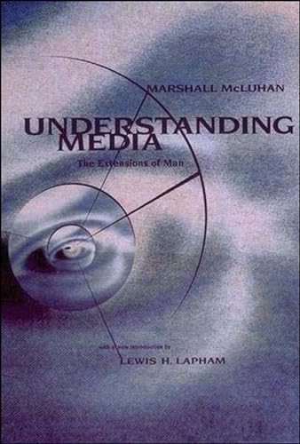 Understanding Media: The Extensions of Man (Mit Press)