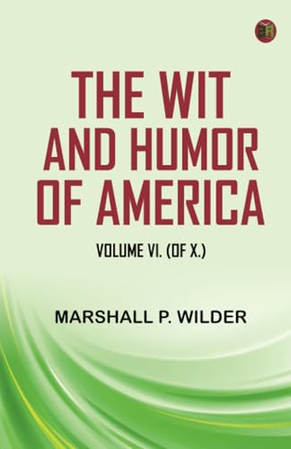 The Wit and Humor of America, Volume VI. (of X.) von Zinc Read