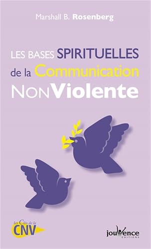 Les bases spirituelles de la communication non violente