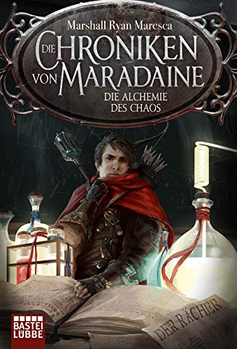 Die Chroniken von Maradaine - Die Alchemie des Chaos: Roman (Geschichten aus Maradaine, Band 3)