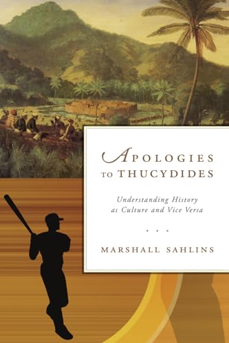 Apologies to Thucydides: Understanding History as Culture and Vice Versa von University of Chicago Press
