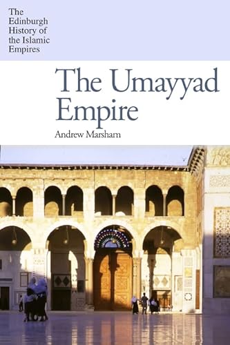 Umayyad Empire the (Edinburgh History of the Islamic Empires) von Edinburgh University Press