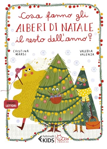 Cosa fanno gli alberi di Natale il resto dell'anno? Ediz. a colori (Feltrinelli kids. I bruchi) von Feltrinelli