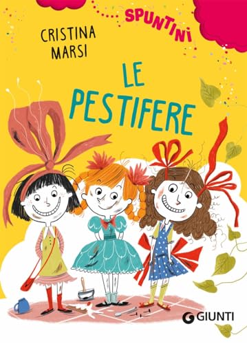 Le pestifere (Spuntini) von Giunti Editore