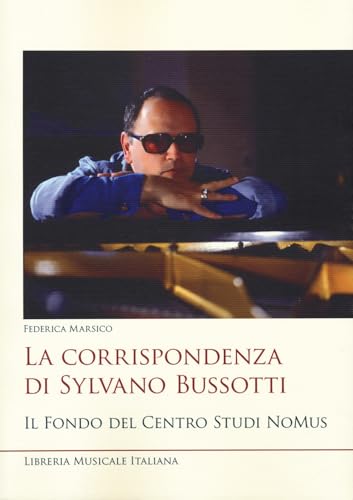 La corrispondenza di Sylvano Bussotti. Il fondo del Centro Studi NoMus (RiverberAzioni. I quaderni di NoMus) von LIM