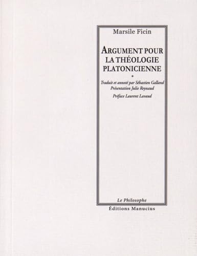 ARGUMENT POUR LA THEOLOGIE PLATONICIENNE von MANUCIUS