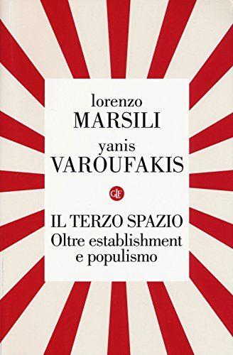 Il terzo spazio. Oltre establishment e populismo (I Robinson. Letture)