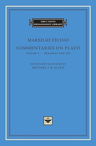 Commentaries on Plato (I TATTI RENAISSANCE LIBRARY, Band 34) von Harvard University Press