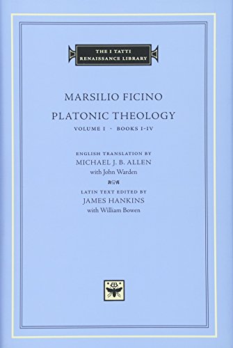 Platonic Theology: Books I-IV (I TATTI RENAISSANCE LIBRARY) von Harvard University Press