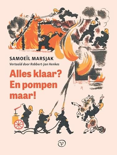 Alles klaar? En pompen maar!: Bagage, Brand en Post von Uitgeverij G.A. Van Oorschot B.V.