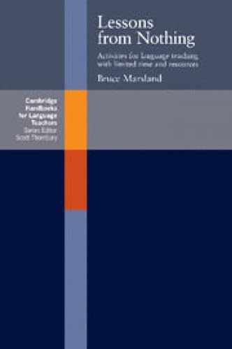 Lessons from Nothing: Activities For Language Teaching With Limited Time And Resources (Cambridge Handbooks for Language Teachers) von Cambridge University Press