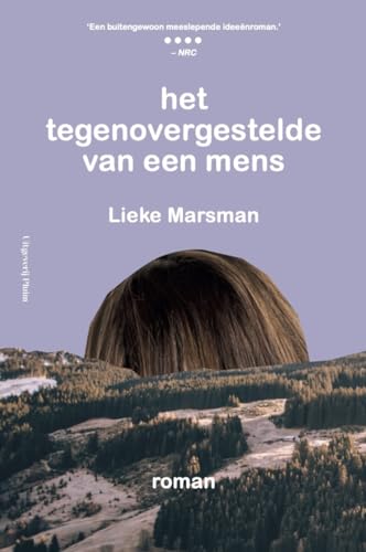 Het tegenovergestelde van een mens: roman von Uitgeverij Pluim