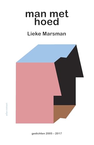Man met hoed: gedichten 2005 - 2017