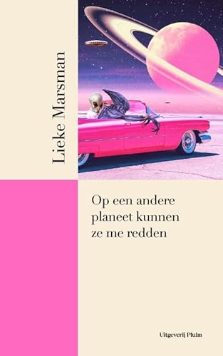 Op een andere planeet kunnen ze me redden von Uitgeverij Pluim
