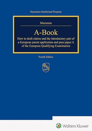 A-Book: How to draft claims and the introductory part of a European patent application and pass paper A of the European Qualifying Examination (Heymanns Intellectual Property) von Heymanns Verlag GmbH