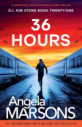 36 Hours: A completely unputdownable crime thriller (Detective Kim Stone, Band 21) von Bookouture
