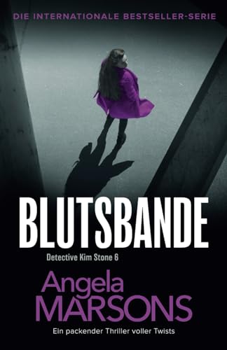 Blutsbande: Ein packender Thriller voller Twists (Detective Kim Stone, Band 6)