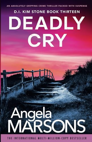 Deadly Cry: An absolutely gripping crime thriller packed with suspense (Detective Kim Stone, Band 13) von Bookouture