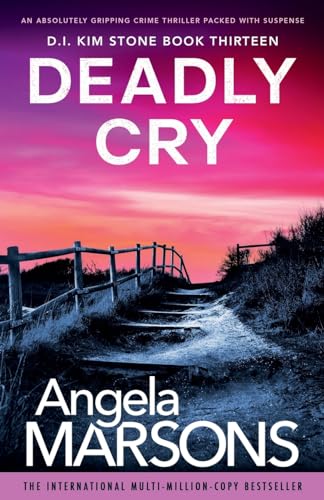 Deadly Cry: An absolutely gripping crime thriller packed with suspense (Detective Kim Stone, Band 13) von Bookouture