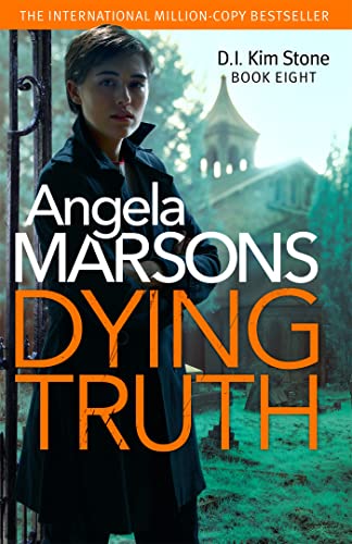 Dying Truth: A completely gripping crime thriller (Detective Kim Stone)