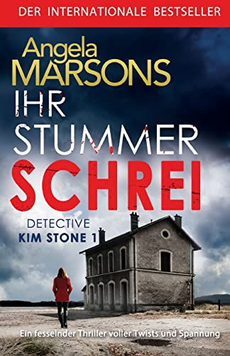Ihr stummer Schrei: Ein fesselnder Thriller voller Twists und Spannung (Detective Kim Stone, Band 2)